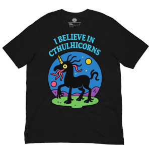 I Believe in Cthulhicorns Tee